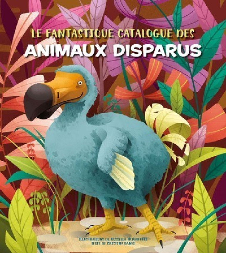 Le fantastique Catalogue des animaux disparus - Christina M. Banfi - WHITE STAR KIDS