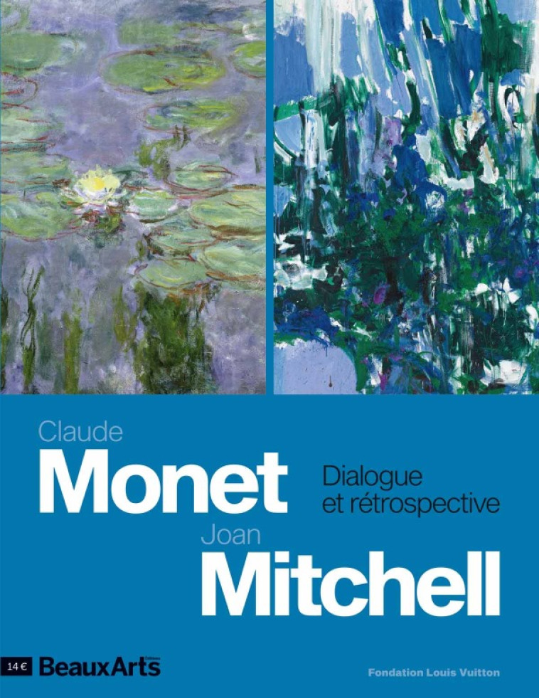 Claude Monet - Joan Mitchell.Dialogue et rétrospective -  Collectif - BEAUX ARTS ED