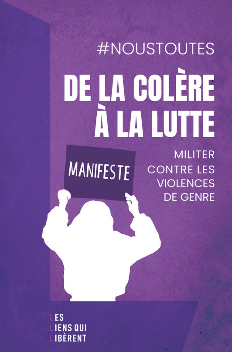 De la colère à la lutte - Collectif Noustoutes - LIENS LIBERENT