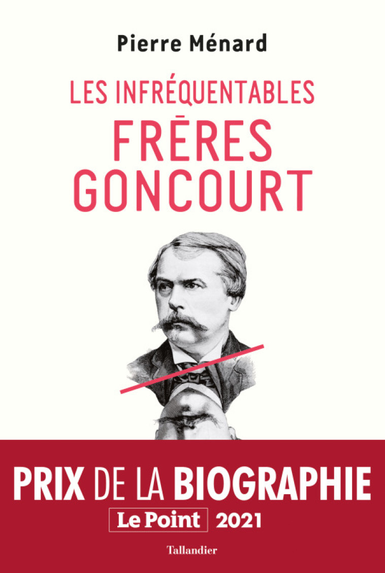 Les infréquentables frères Goncourt - Pierre MENARD - TALLANDIER