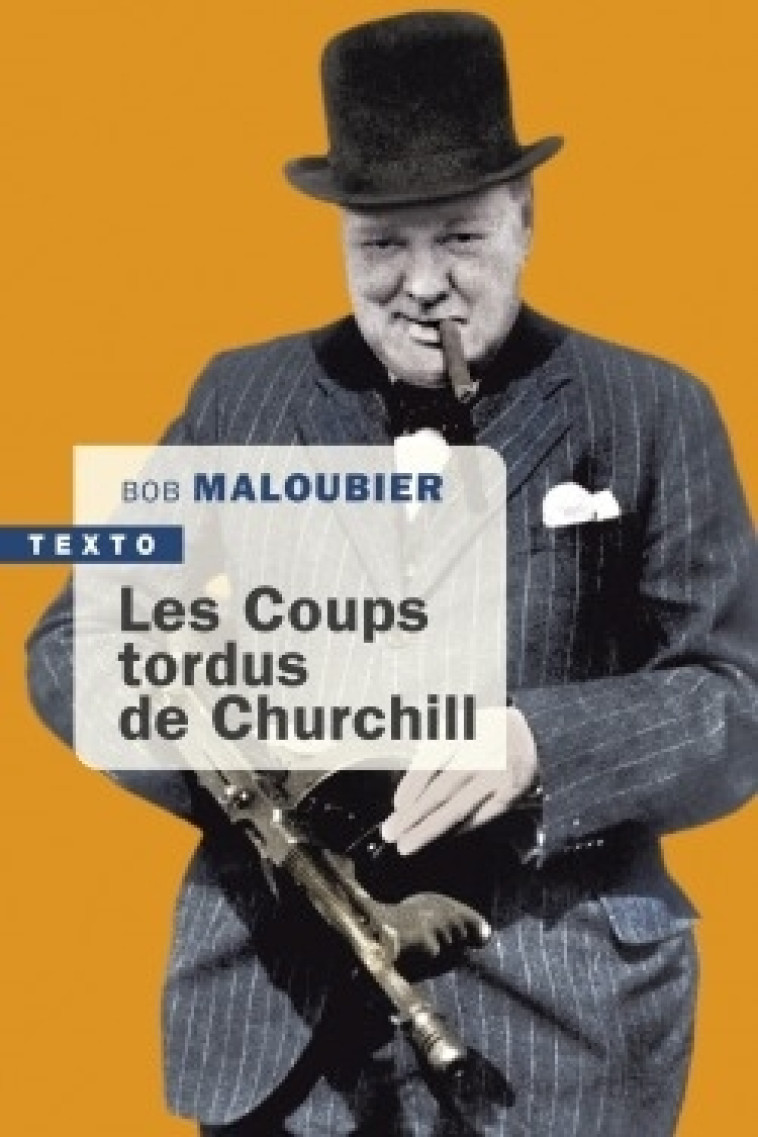 Les coups tordus de Churchill - Bob Maloubier - TALLANDIER