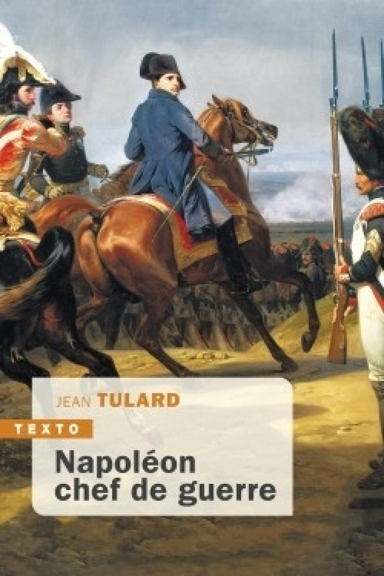 Napoléon chef de guerre -  TULARD JEAN - TALLANDIER