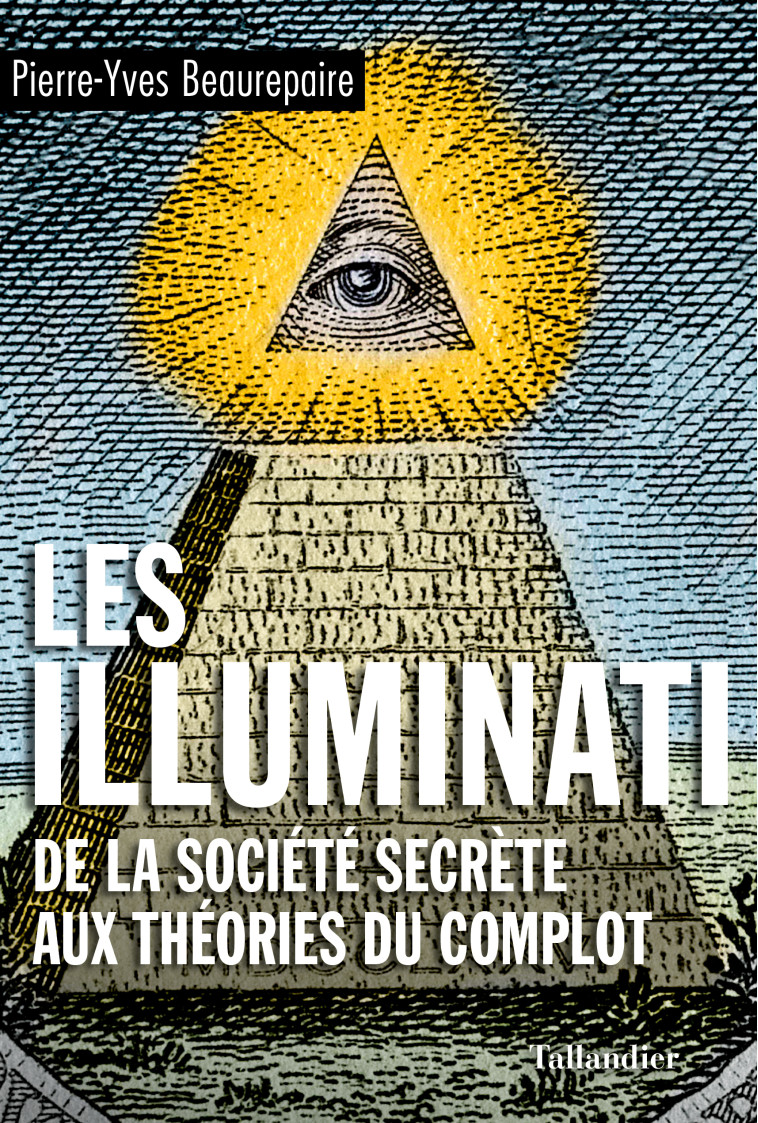 Les illuminati - Pierre-Yves Beaurepaire - TALLANDIER