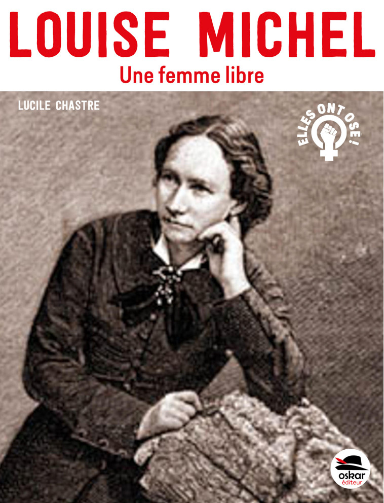 Louise Michel - Lucile Chastre - OSKAR