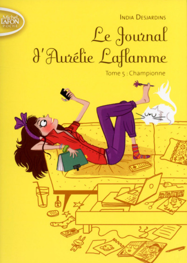 Le Journal d'Aurélie Laflamme - tome 5 Championne - India Desjardins - MICHEL LAFON PO