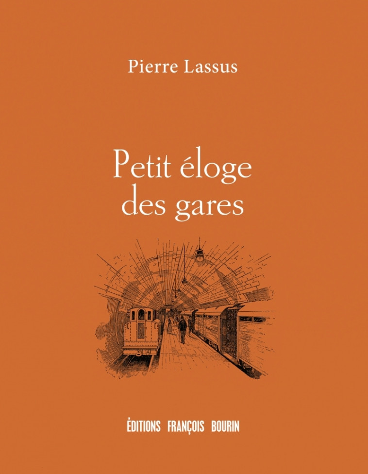 Petit éloge des gares - Pierre Lassus - LES PEREGRINES