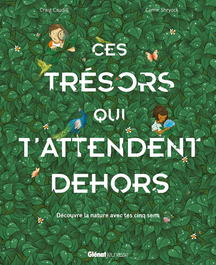 Ces trésors qui t'attendent dehors - Craig Caudill - GLENAT JEUNESSE