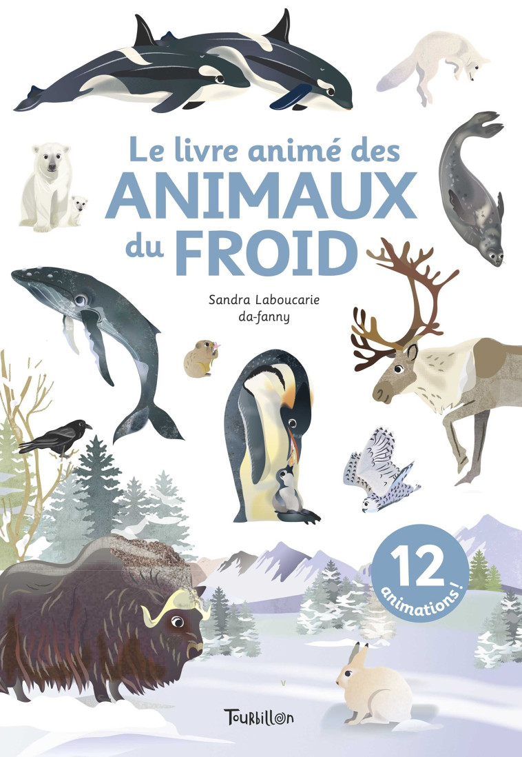 Le livre animé des animaux du froid - Stéphanie Dalle-Aste - TOURBILLON