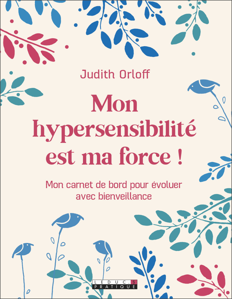 Mon hypersensibilité est ma force ! - Judith Orloff - LEDUC