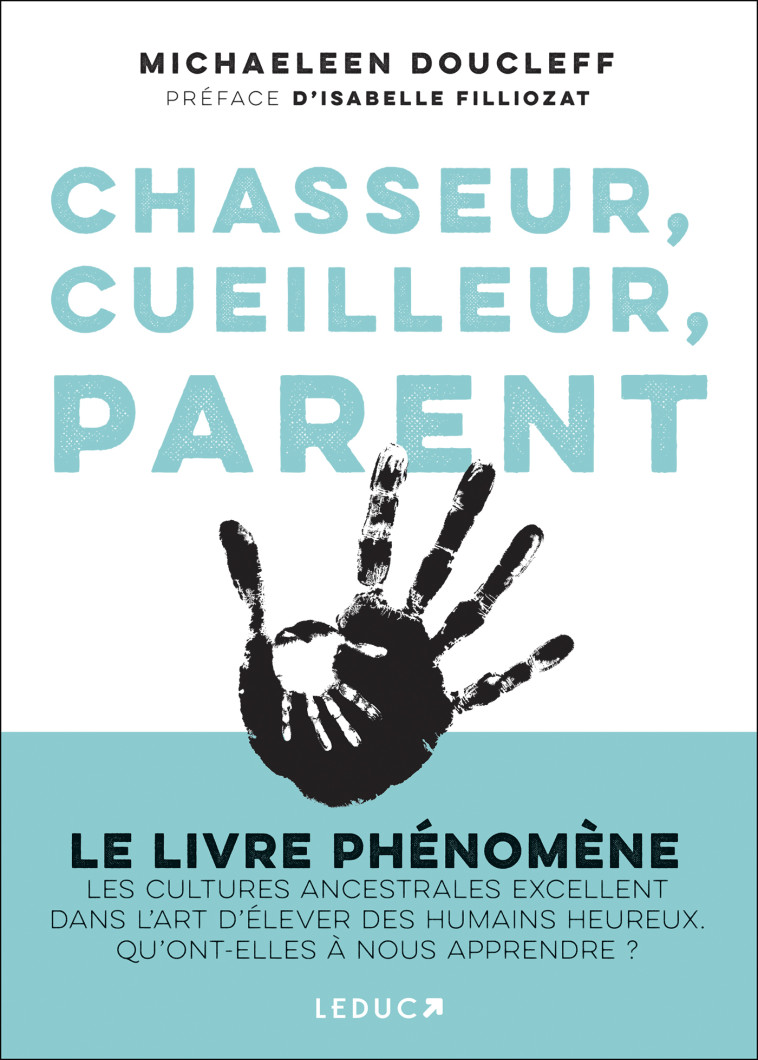 Chasseur, cueilleur, parent - Michaeleen Doucleff - LEDUC