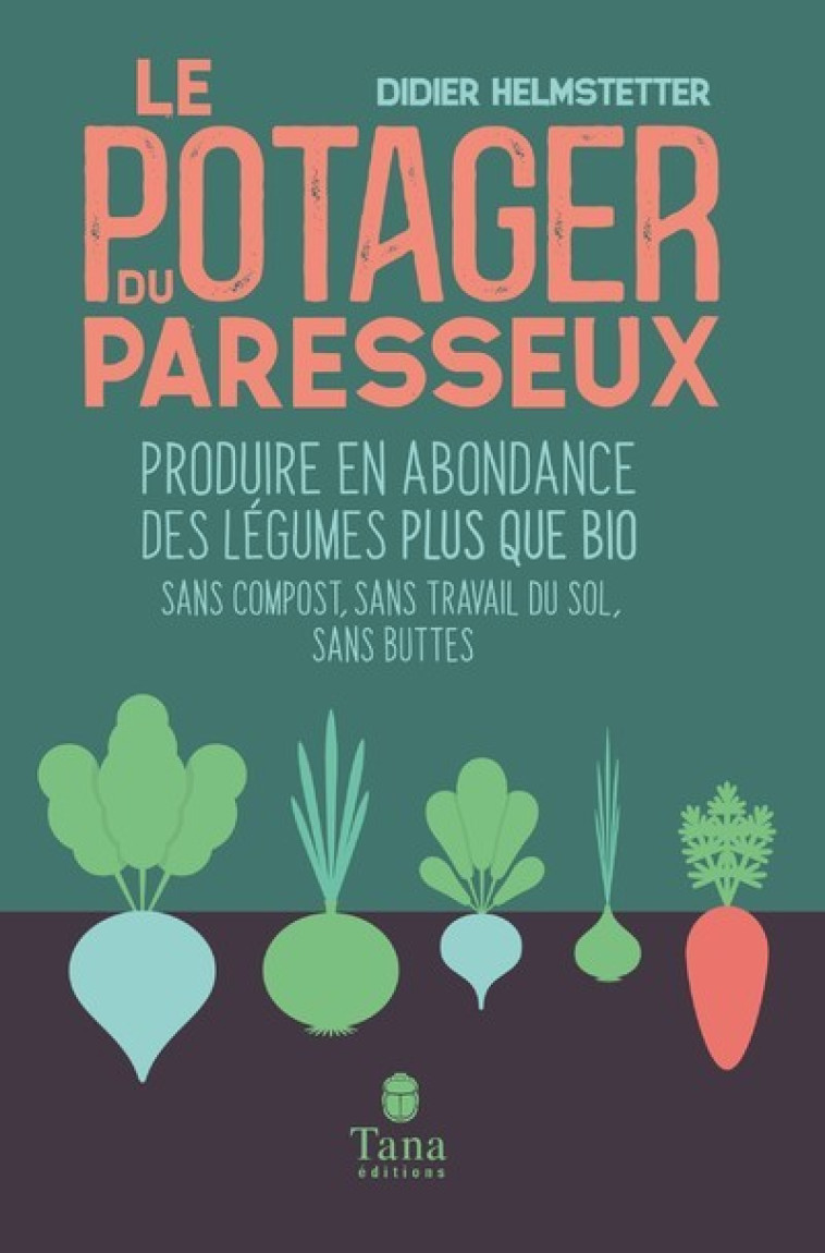 Le potager du paresseux - Didier Helmstetter - TANA