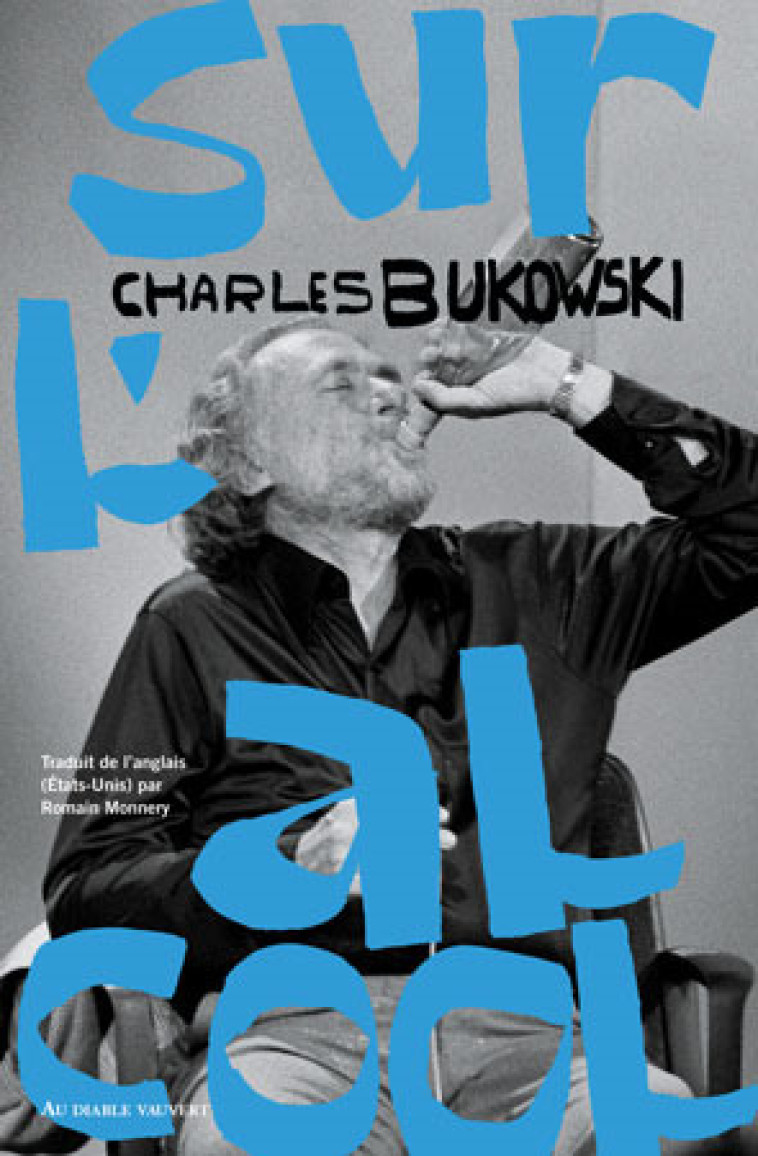 Sur l'alcool - Charles Bukowski - DIABLE VAUVERT