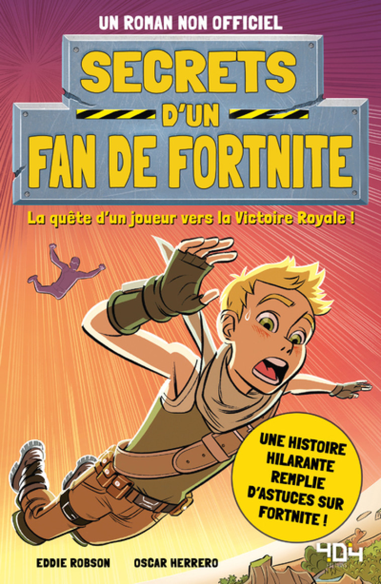 Secrets d'un fan de Fortnite - La quête d'un joueur vers la Victoire Royale ! - Eddie Robson - 404 EDITIONS