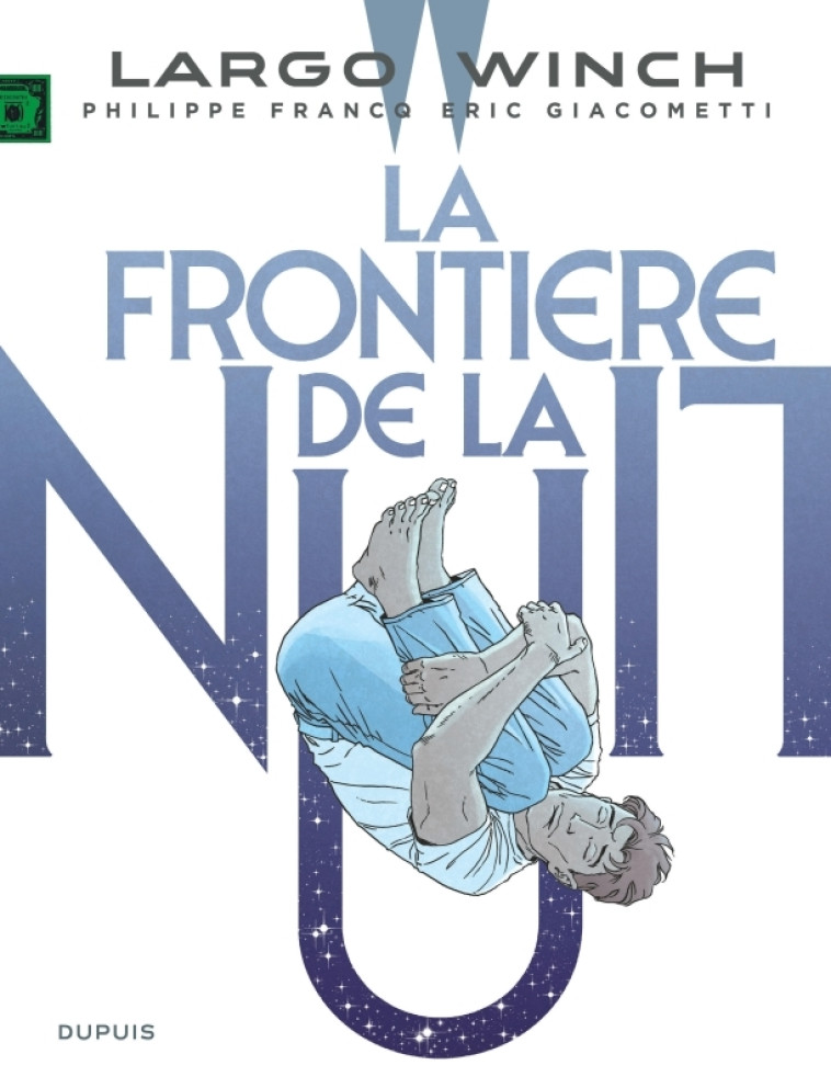 Largo Winch - Tome 23 - La frontière de la nuit -  Giacometti Éric - DUPUIS