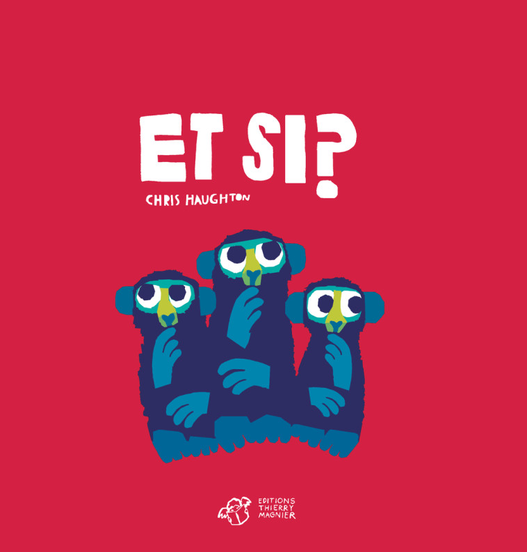 Et si ? - Chris Haughton - THIERRY MAGNIER