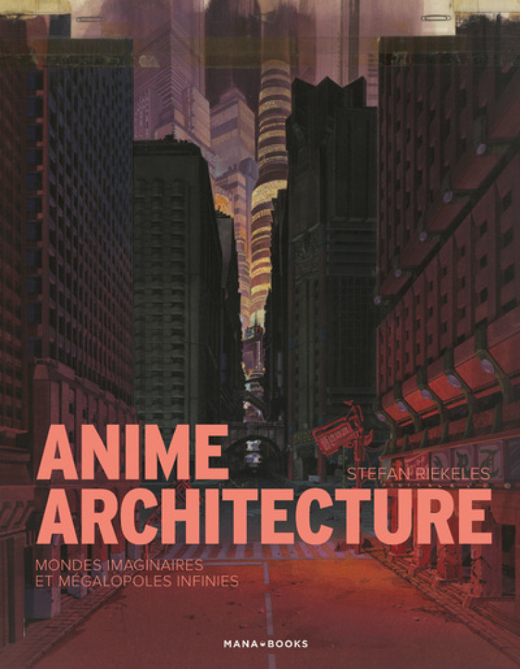 Anime Architecture - Stefan Riekeles - MANA BOOKS