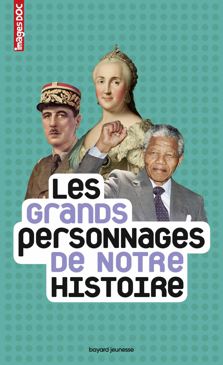 Les grands personnages de notre histoire - Antoine Auger - BAYARD JEUNESSE