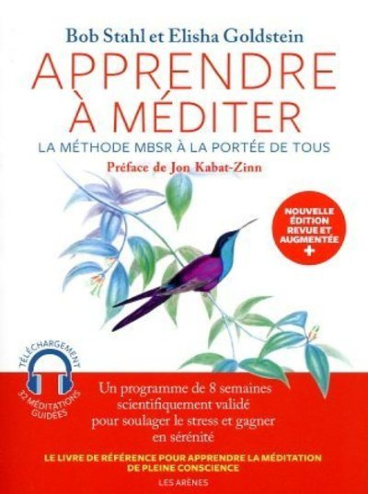 Apprendre à méditer - La méthode MBSR à la portée de tous - Nouvelle édition - Bob Stahl - ARENES