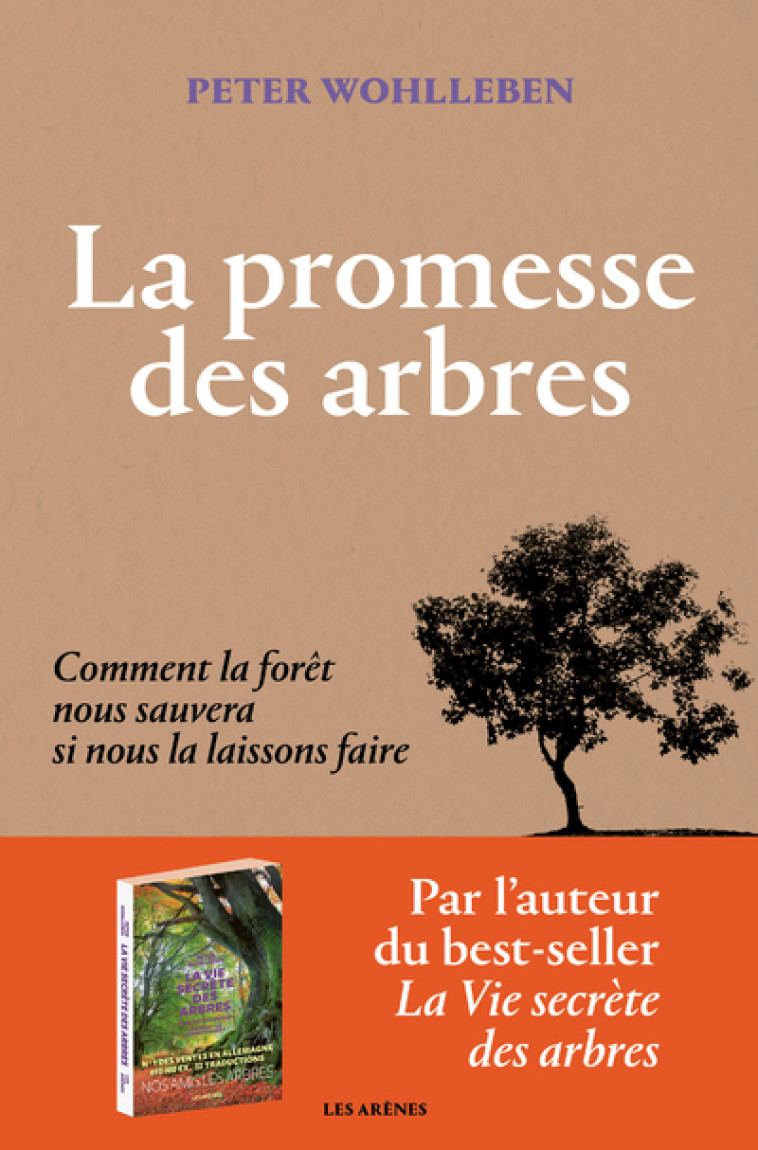 La Promesse des arbres - Comment la forêt nous sauvera si nous la laissons faire - Peter Wohlleben - ARENES