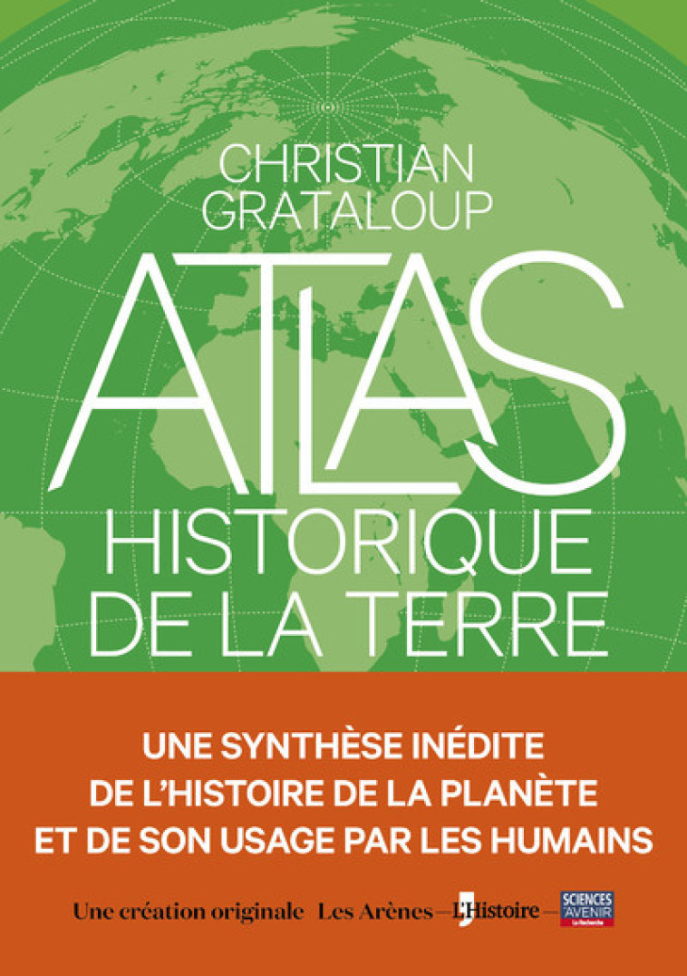 L'Atlas historique de la Terre - Christian Grataloup - ARENES