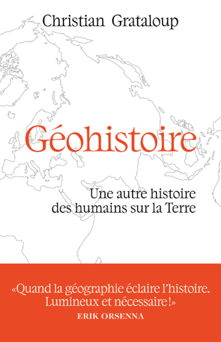 Géohistoire - Une autre histoire des humains sur la Terre - Christian Grataloup - ARENES