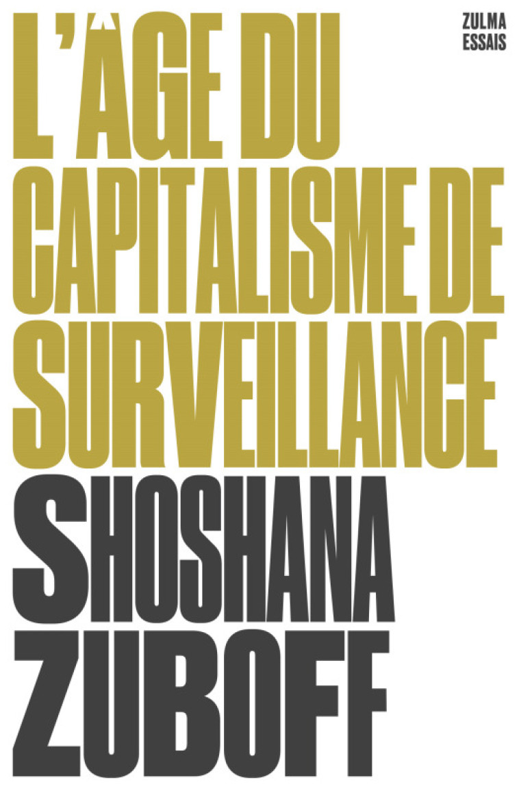 L'âge du capitalisme de surveillance - Shoshana Zuboff - ZULMA