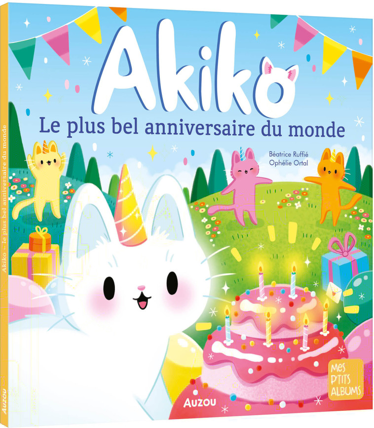 AKIKO - LE PLUS BEL ANNIVERSAIRE DU MONDE - Ophelie Ortal - AUZOU