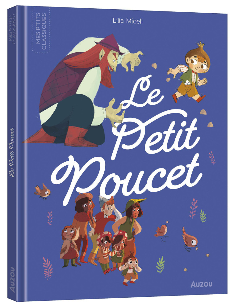 LES P'TITS CLASSIQUES - LE PETIT POUCET - Lilia MICELI - AUZOU