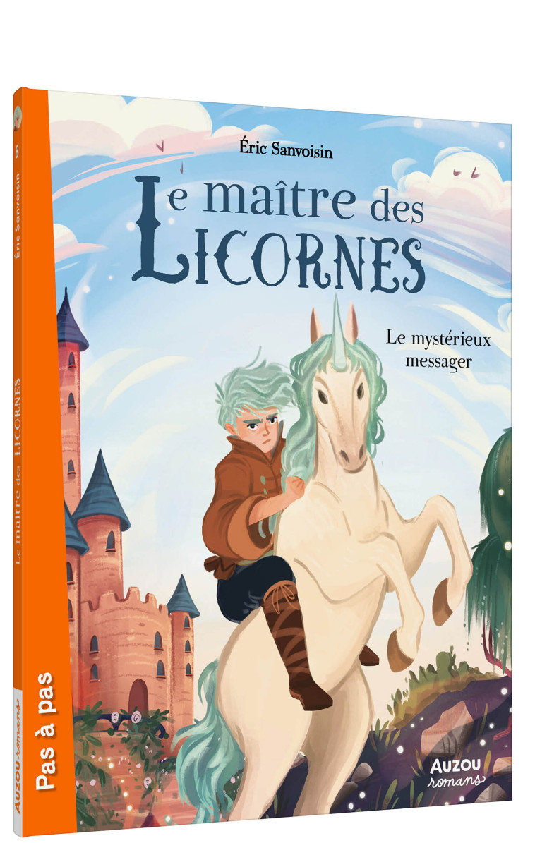 LE MAÎTRE DES LICORNES - TOME 8 - LE MYSTÉRIEUX MESSAGER - Éric Sanvoisin - AUZOU