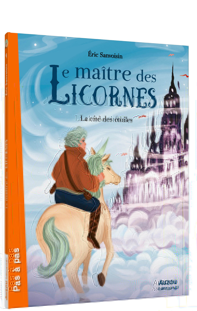 LE MAÎTRE DES LICORNES - TOME 9 - LA CITÉ DES ÉTOILES - Éric Sanvoisin - AUZOU