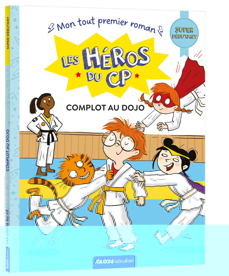 LES HÉROS DU CP - SUPER DÉBUTANT - COMPLOT AU DOJO - Eric Montigny - AUZOU