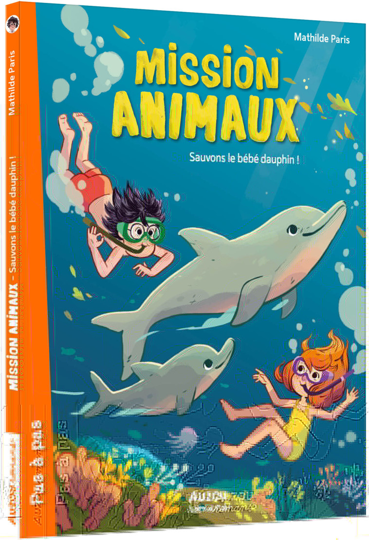 MISSION ANIMAUX - SAUVONS LE BÉBÉ DAUPHIN ! - Mathilde Paris - AUZOU