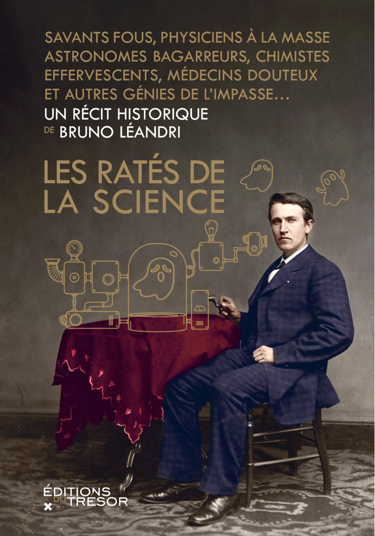 Les ratés de la science - Bruno Leandri - TRESOR