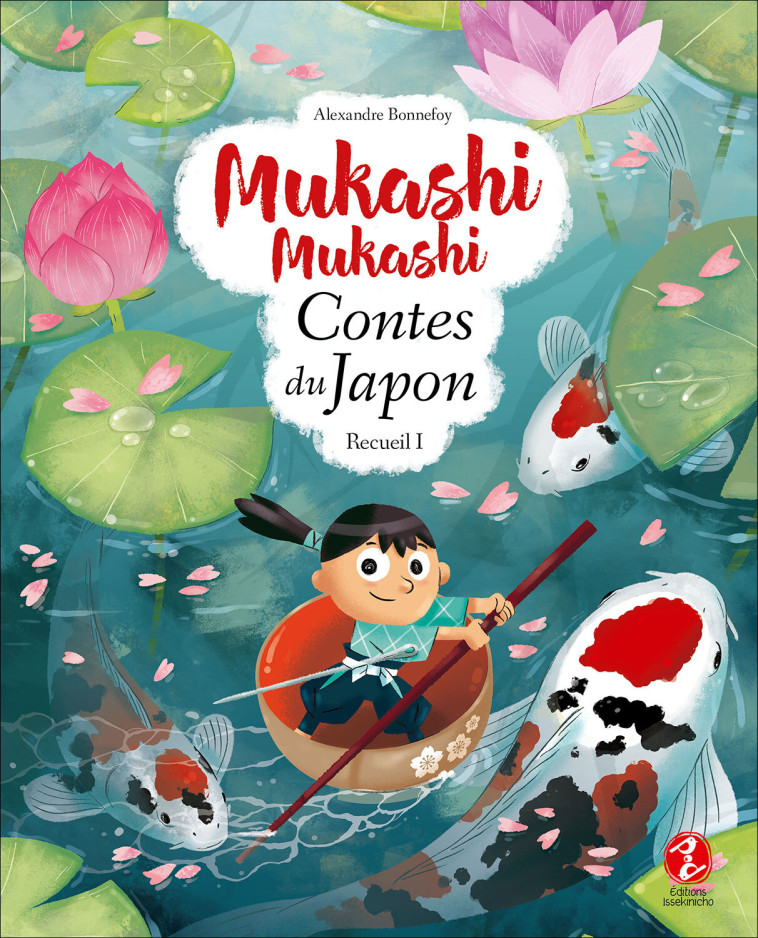 Mukashi mukashi - Contes du Japon Recueil 1 -  BONNEFOY Alexandre - ISSEKINICHO