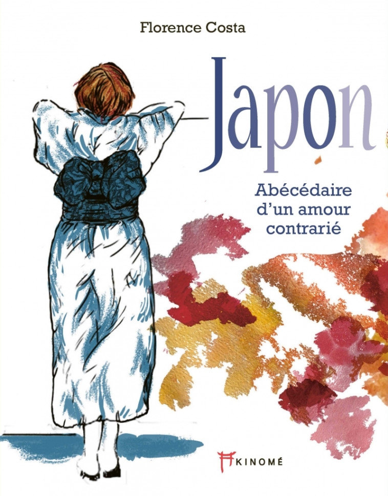 Japon - Abécédaire d'un amour contrarié - Florence COSTA - AKINOME