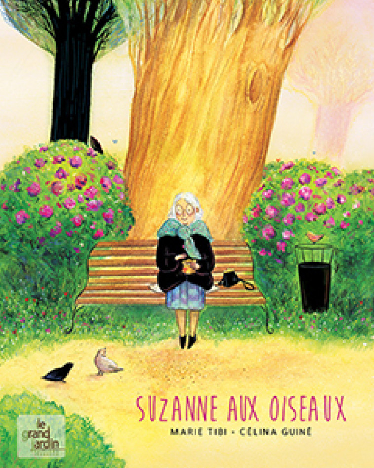 Suzanne aux oiseaux - Marie Tibi - LE GRAND JARDIN