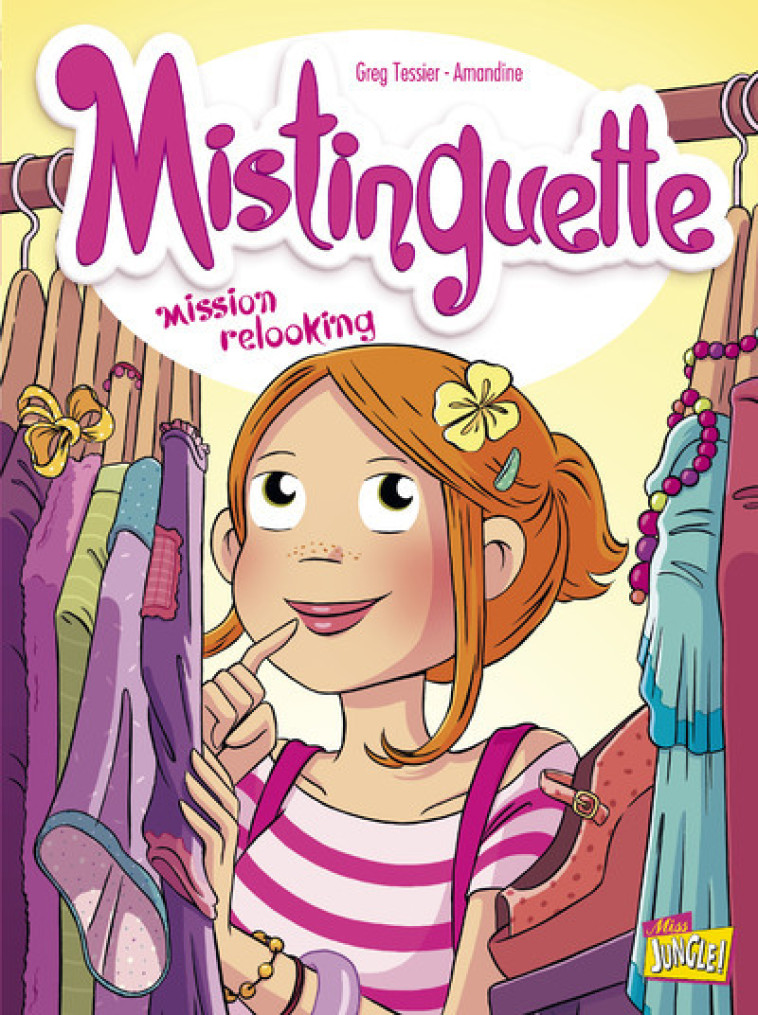 Mistinguette - tome 5 Mission relooking - Greg Tessier - JUNGLE