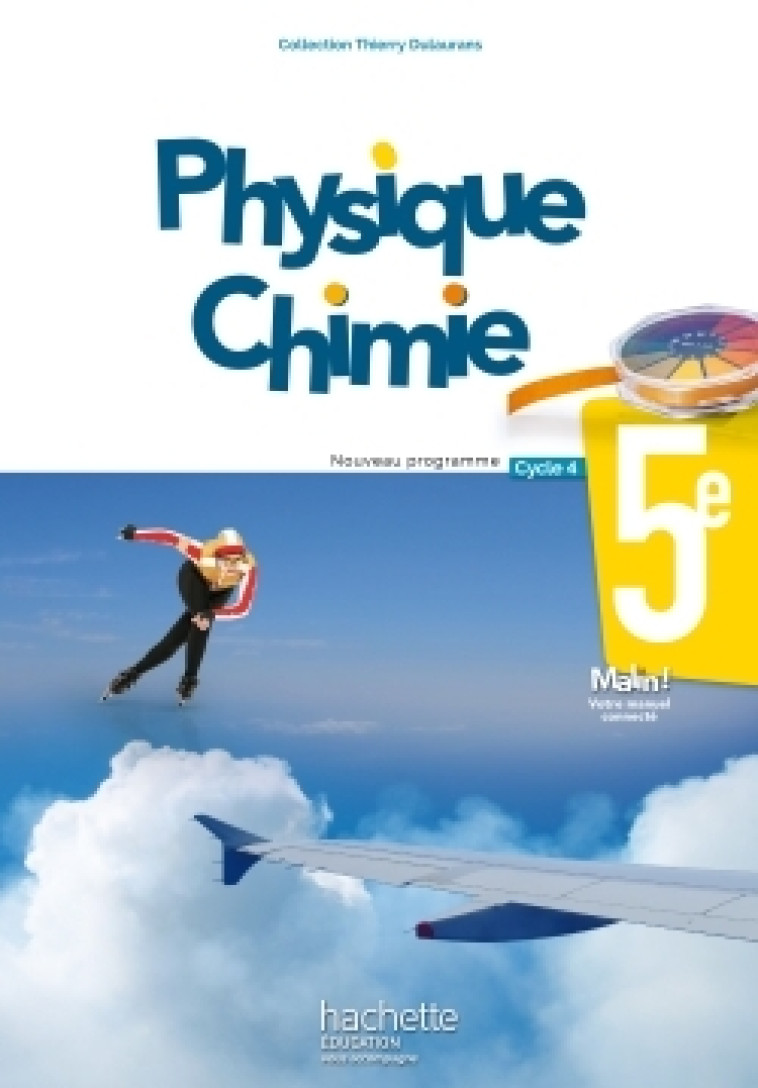 Physique-Chimie cycle 4 / 5e - Livre élève - éd. 2017 - Thierry Dulaurans - HACHETTE EDUC