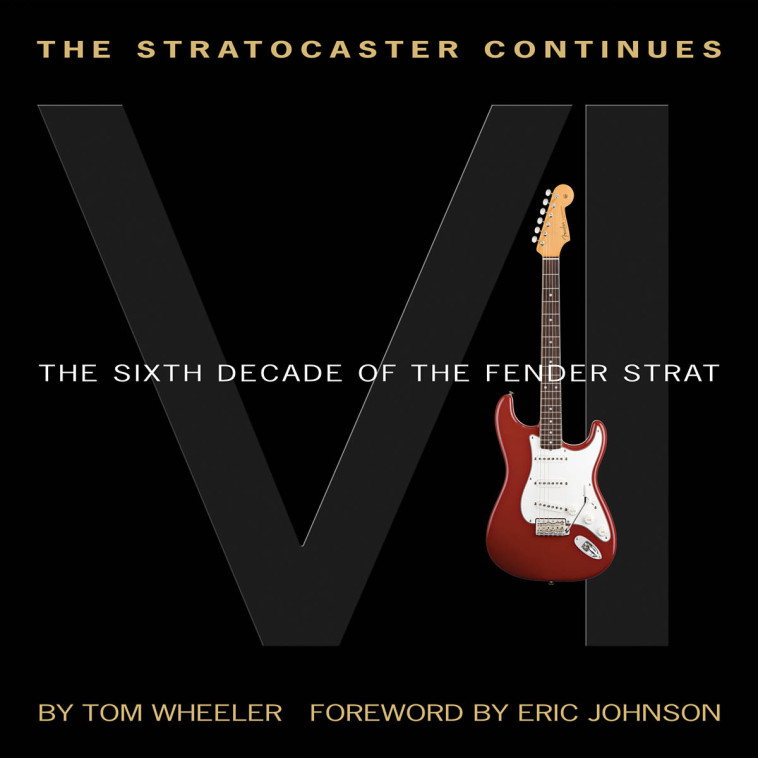 THE STRATOCASTER CONTINUES - THE SIXTH DECADE OF THE FENDER STRAT -  DIVERS AUTEURS - HAL LEONARD