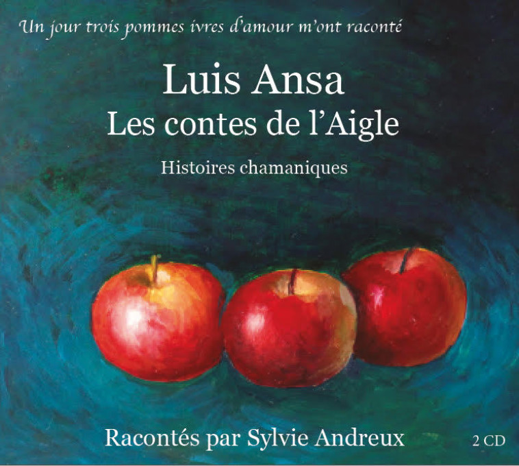 Les Contes de l'aigle de Luis Ansa racontés par Sylvie Andreux - Ansa Luis - VOIE DU SENTIR