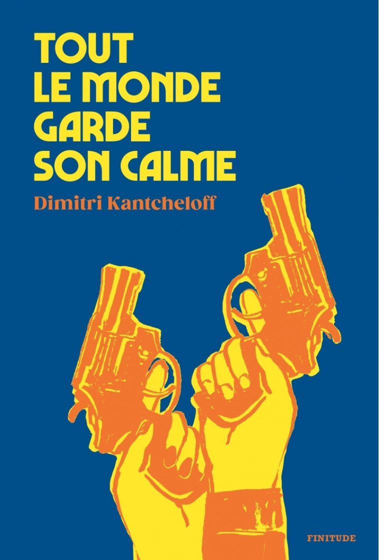 Tout le monde garde son calme - Dimitri KANTCHELOFF - FINITUDE