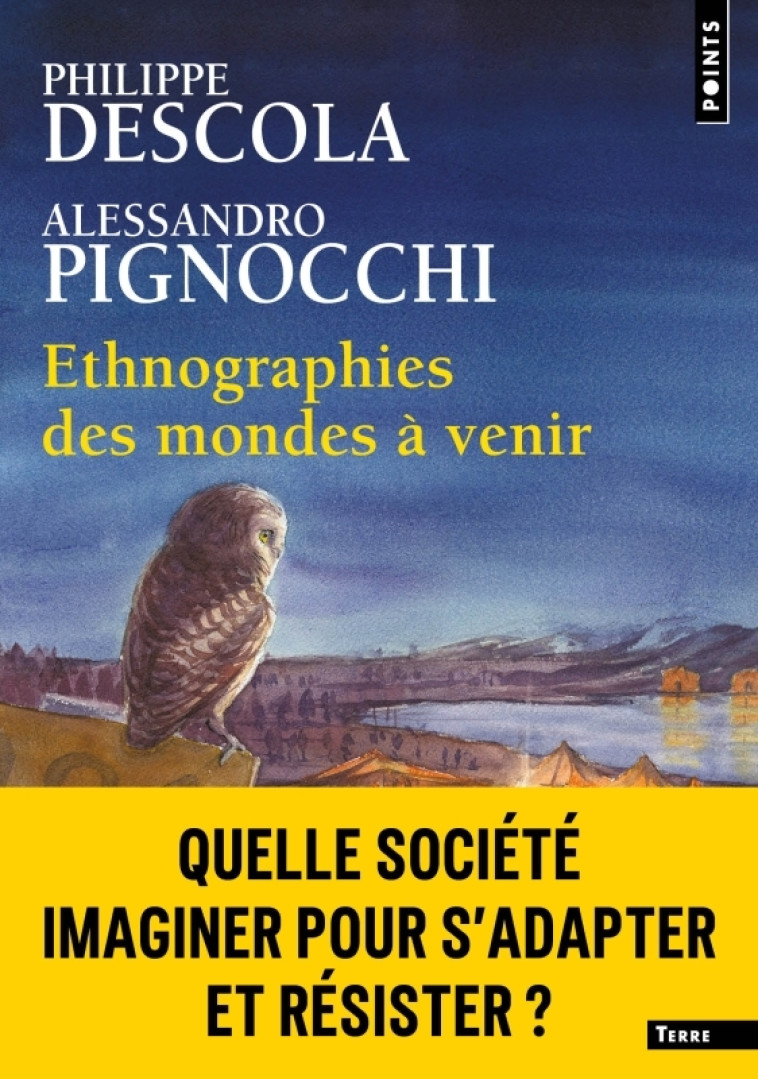 Ethnographies des mondes à venir - Philippe Descola - POINTS