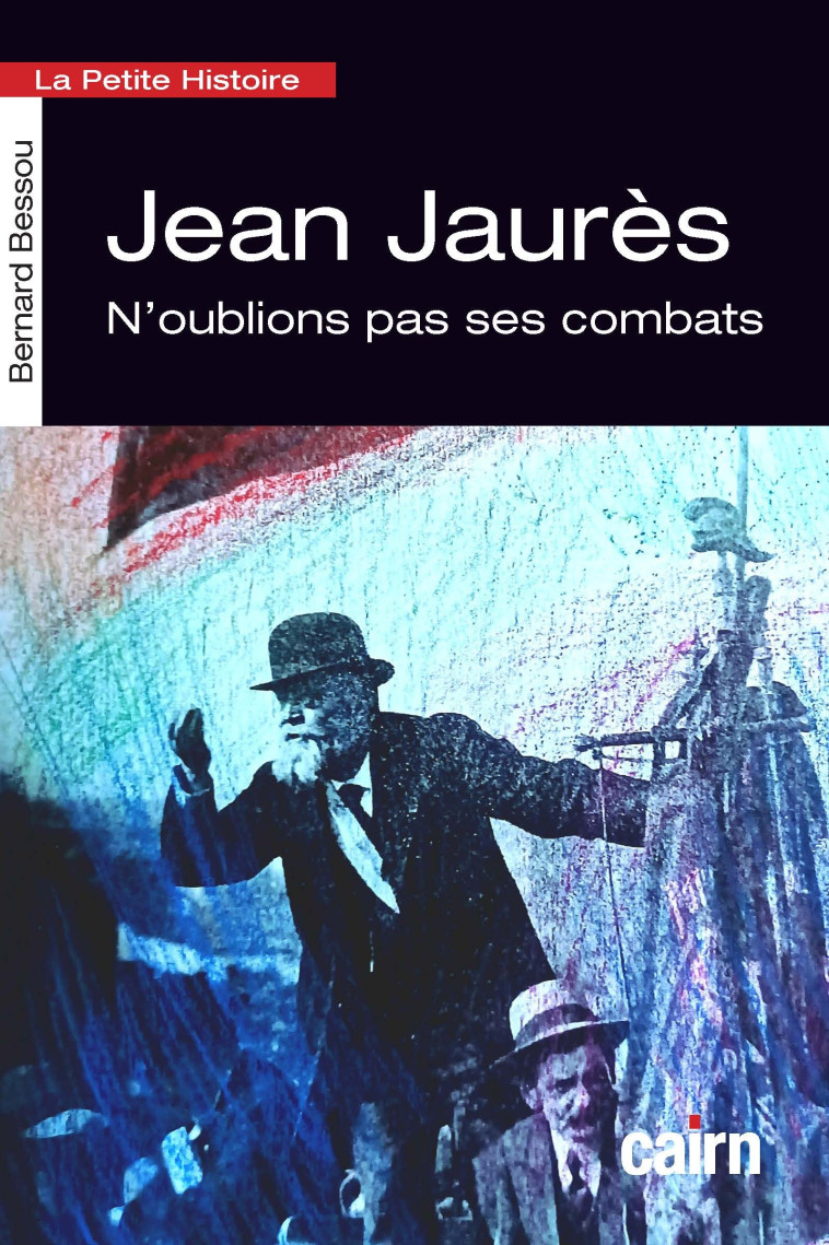 Petite histoire de Jean Jaurès - Bernard Bessou - CAIRN