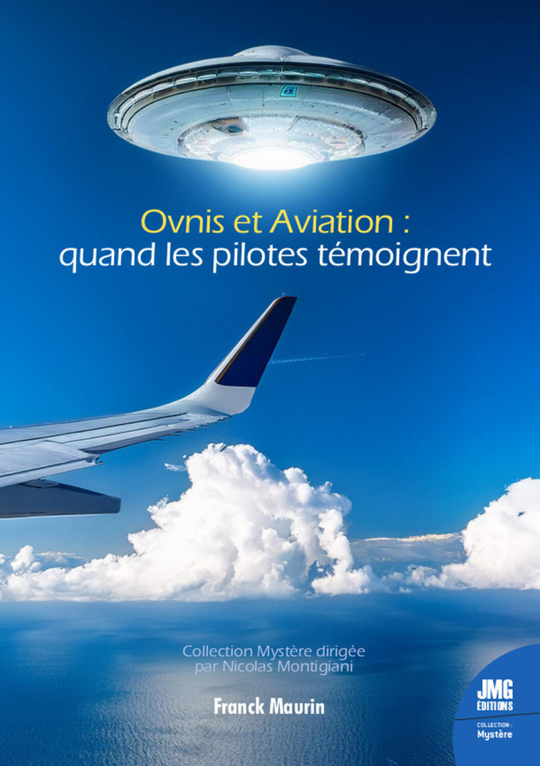 Ovnis et Aviation : quand les pilotes témoignent - Franck Maurin - JMG