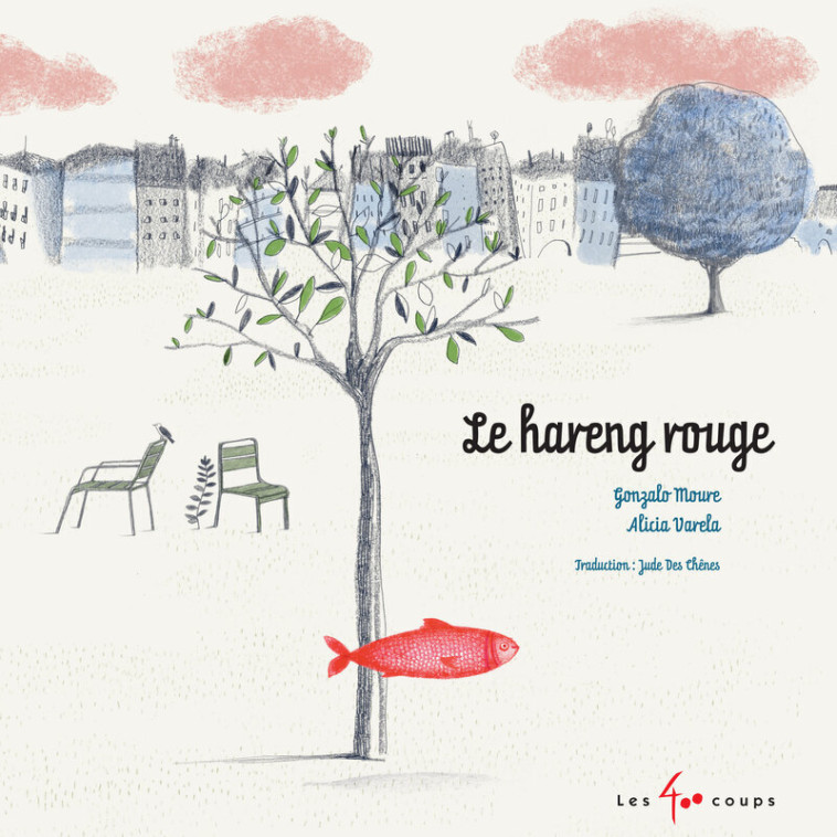 Le Hareng rouge - Moure Gonzalo, Alicia Varela, Jude Des Chênes, Gonzalo Moure, Jude Des Chênes - 400 COUPS
