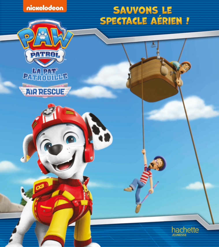 La Pat' Patrouille - Sauvons le spectacle aérien ! -   - HACHETTE JEUN.