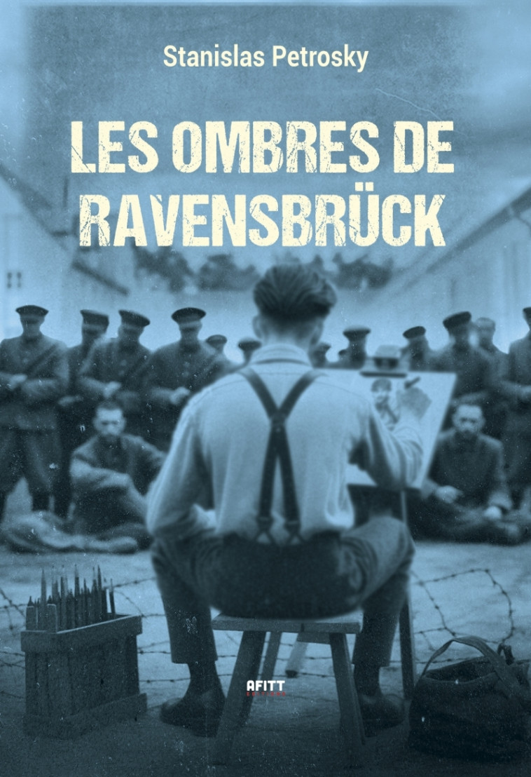 Les Ombres de Ravensbrück - stanislas petrosky - AFITT EDITIONS