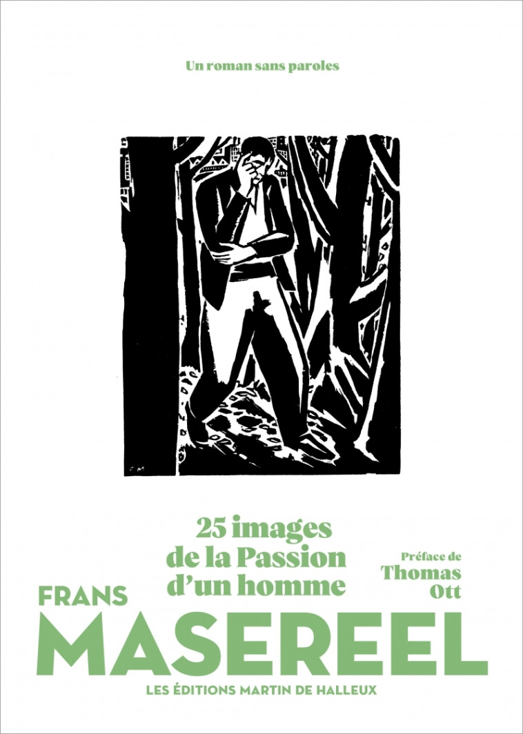 25 Images de la passion d'un homme - Frans Masereel, Samuel DEGARDIN, Thomas Ott - DE HALLEUX