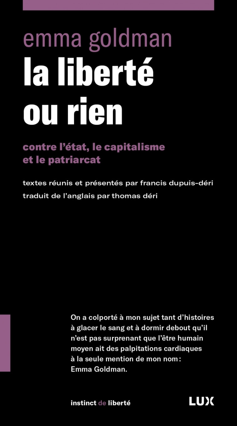 La liberté ou rien -Contre l'état, le capitalisme et le patr - Emma Goldman, Francis Dupuis-Déri, Thomas DERI, Emma Goldman, Francis Dupuis-Déri, Thomas DERI - LUX CANADA